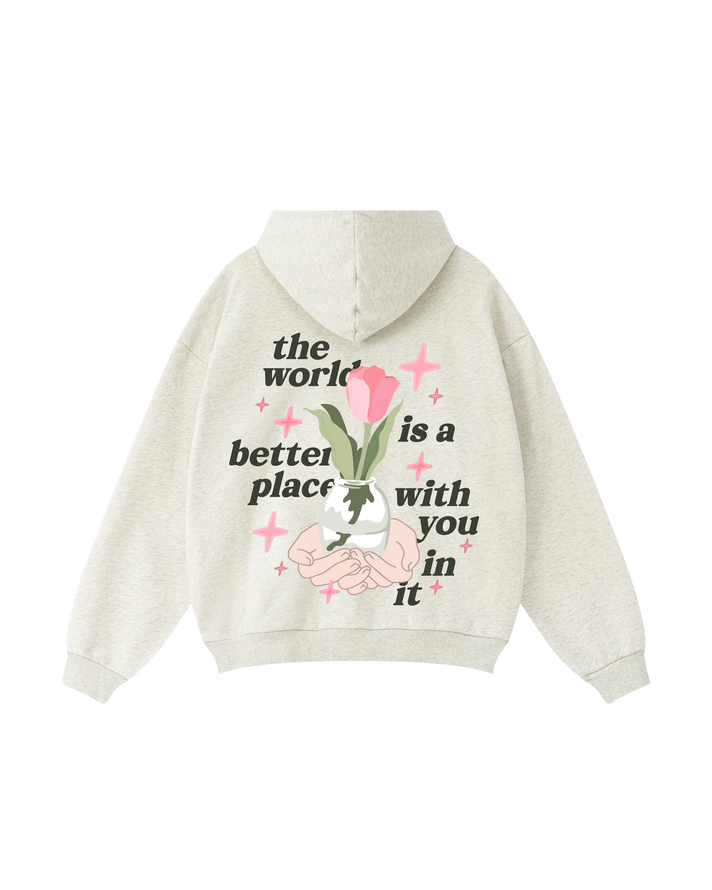 The World Is A Better Place With You In It Hoodie