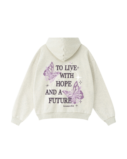 TO LIVE WITH HOPE AND A FUTURE Hoodie