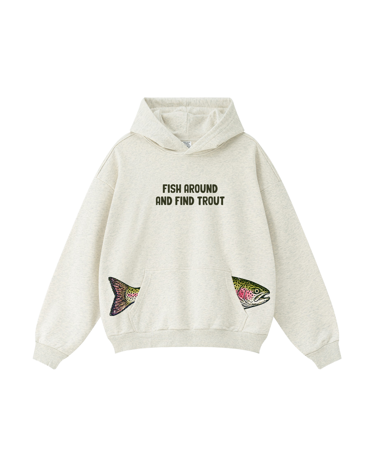 Fish Around and Find Trout Hoodie