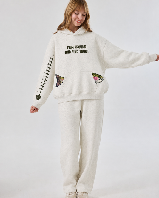 Fish Around And Find Trout Hoodie