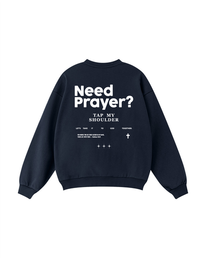 Need Prayer? Tap My Shoulder Crewneck