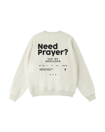 Need Prayer? Tap My Shoulder Crewneck