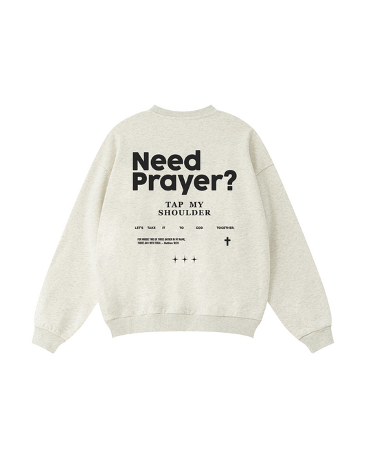 Need Prayer? Tap My Shoulder Crewneck
