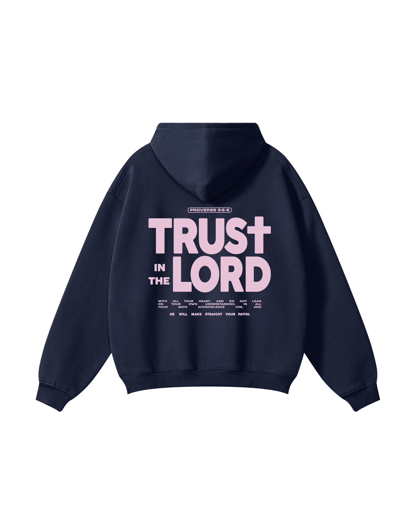 Trust in the Lord Proverbs 3:5–6 Hoodie