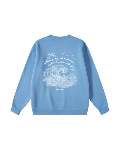 When You Go Through Deep Waters Isaiah 43:2 Crewneck