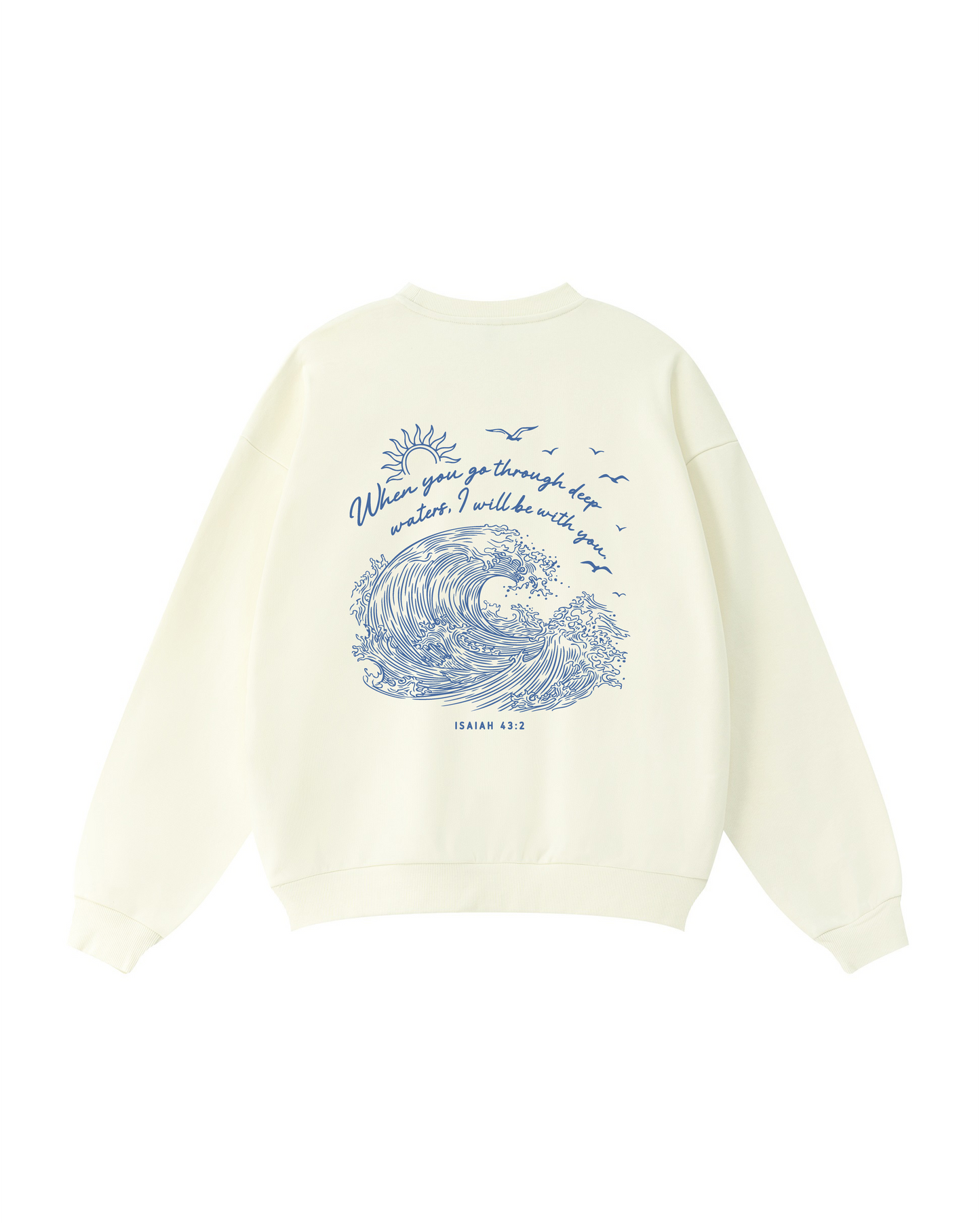 When You Go Through Deep Waters Isaiah 43:2 Crewneck