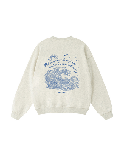 When You Go Through Deep Waters Isaiah 43:2 Crewneck