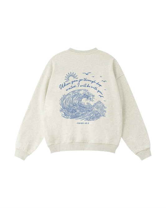 When You Go Through Deep Waters Isaiah 43:2 Crewneck