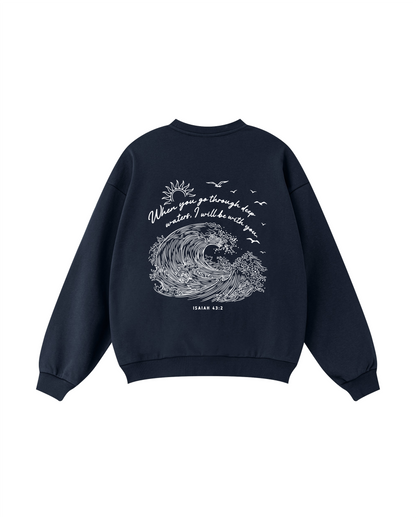 When You Go Through Deep Waters Isaiah 43:2 Crewneck