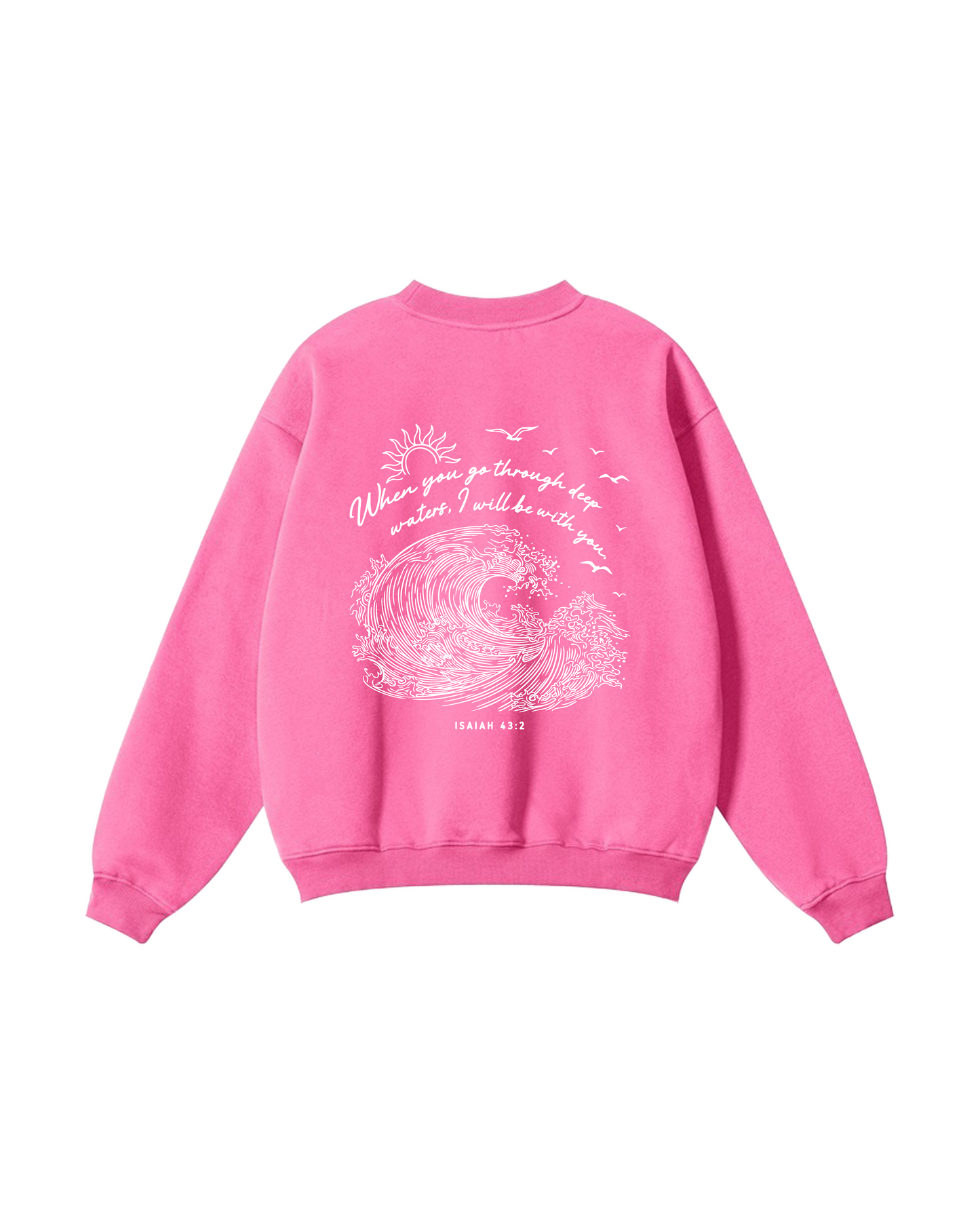 When You Go Through Deep Waters Isaiah 43:2 Crewneck
