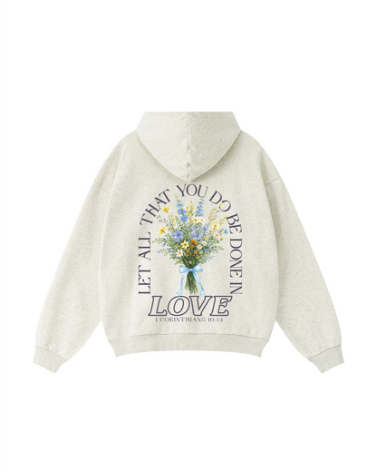 Let All That You Do Be Done in Love Hoodie