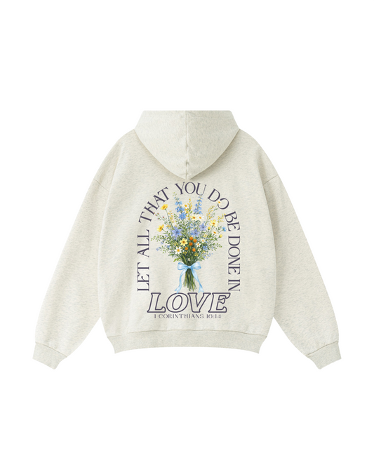 Let All That You Do Be Done in Love Hoodie