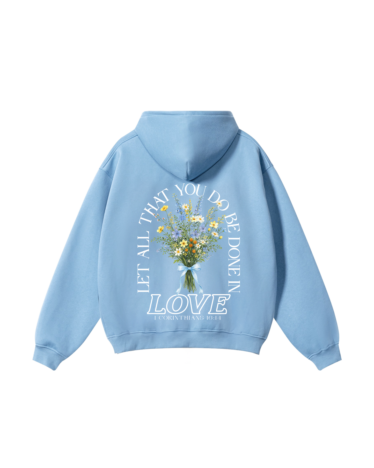 Let All That You Do Be Done in Love Hoodie