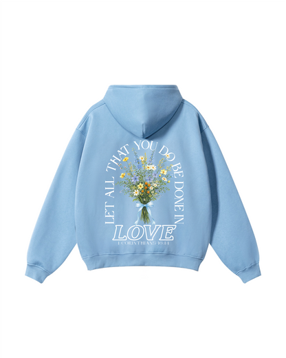 Let All That You Do Be Done in Love Hoodie