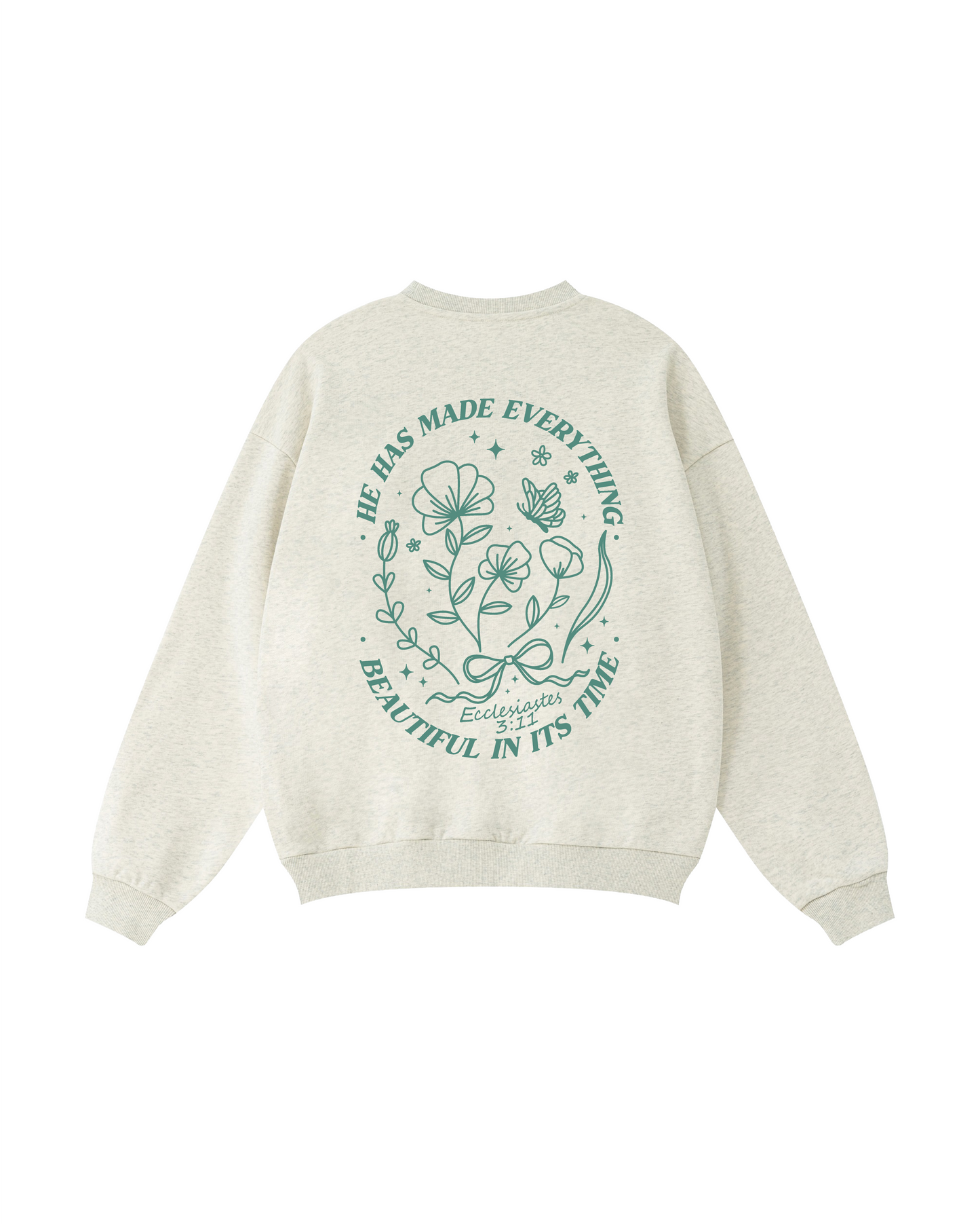 He Has Made Everything Beautiful in Its Time Crewneck