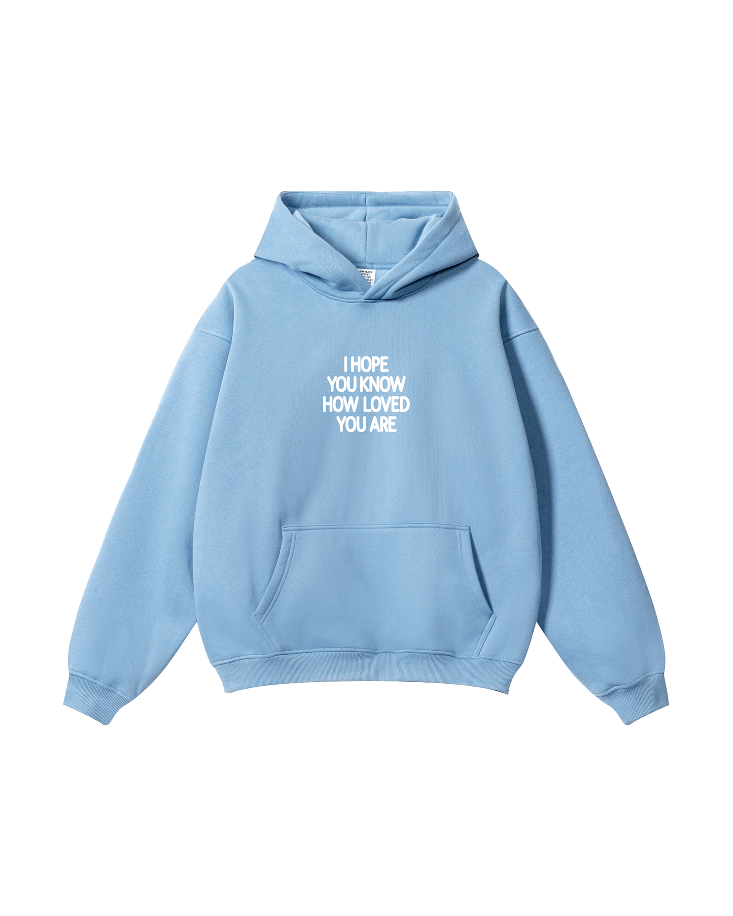 I Hope You Know How Loved You Are Hoodie