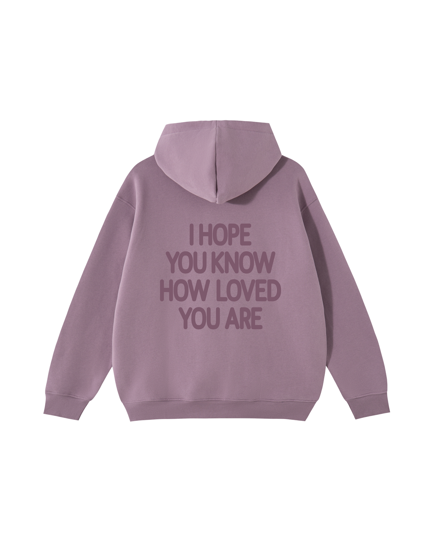 I Hope You Know How Loved You Are Hoodie
