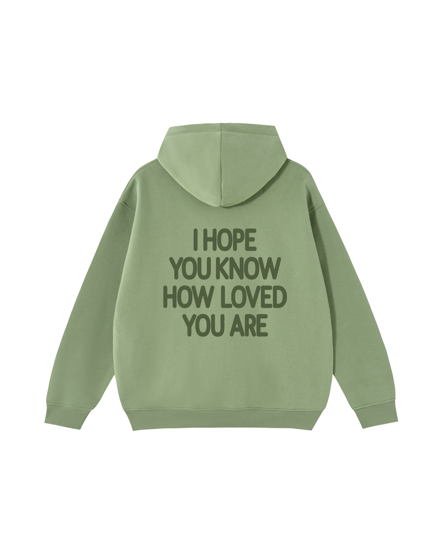 I Hope You Know How Loved You Are Hoodie