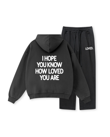 I Hope You Know How Loved You Are Hoodie