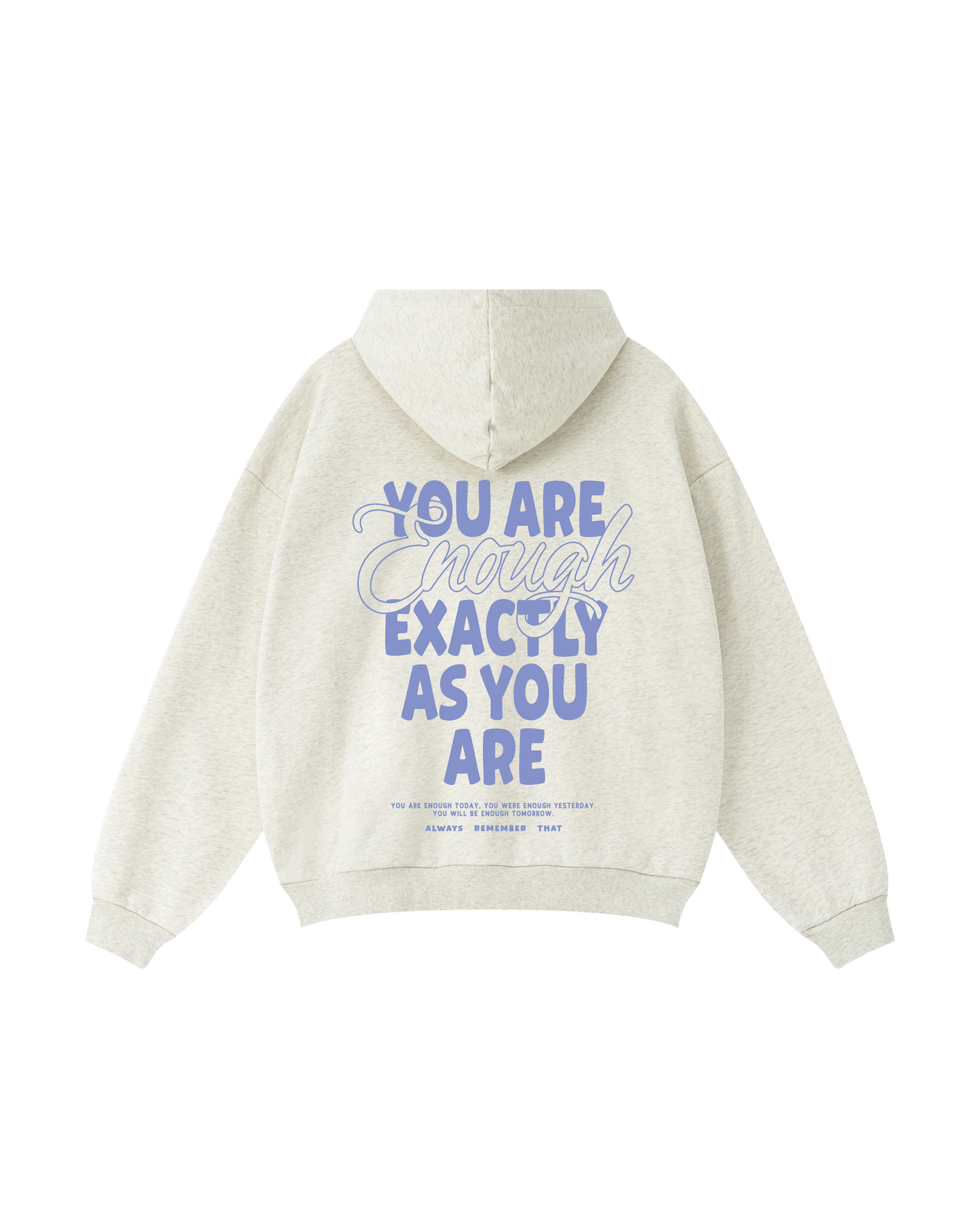You Are Enough Exactly As You Are Hoodie
