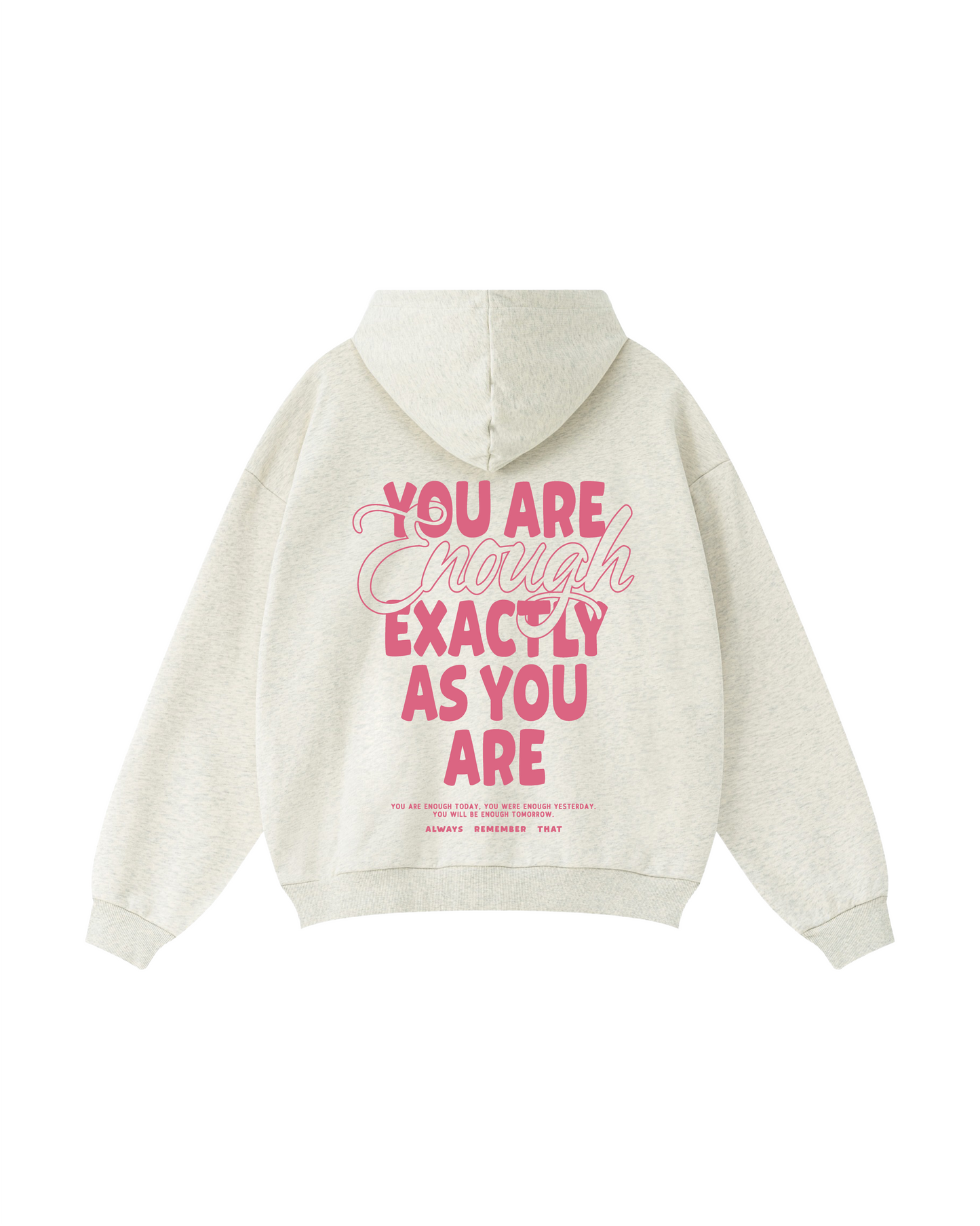 You Are Enough Exactly As You Are Hoodie
