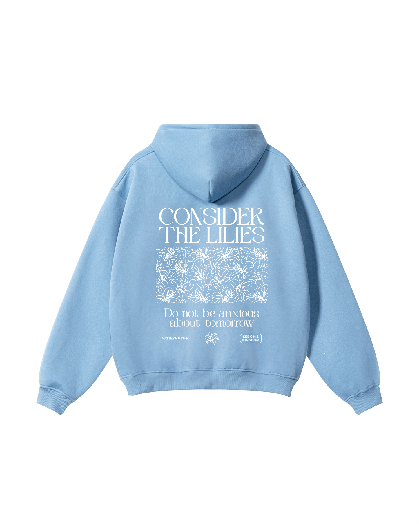 Consider the Lilies Matthew 6:27–30 Hoodie