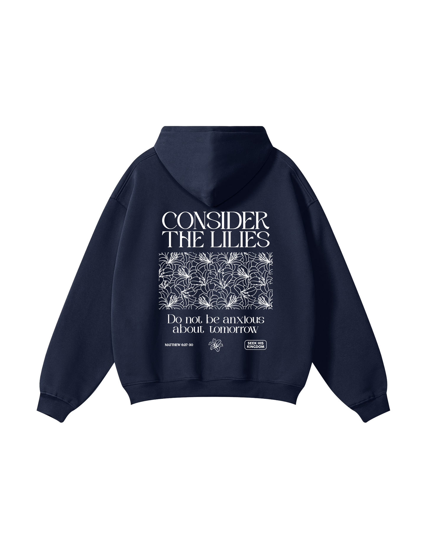Consider the Lilies Matthew 6:27–30 Hoodie
