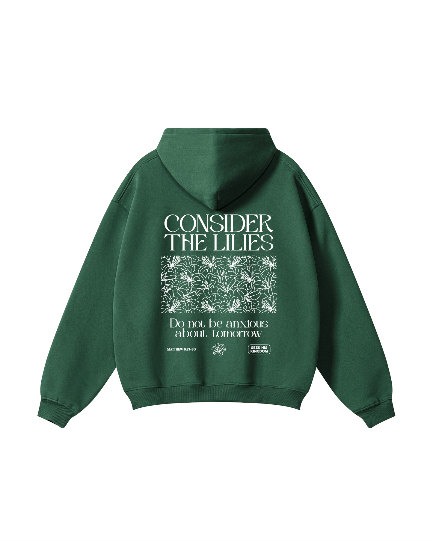 Consider the Lilies Matthew 6:27–30 Hoodie