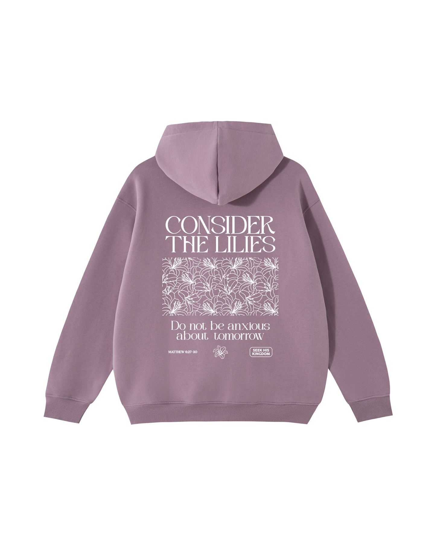 Consider the Lilies Matthew 6:27–30 Hoodie