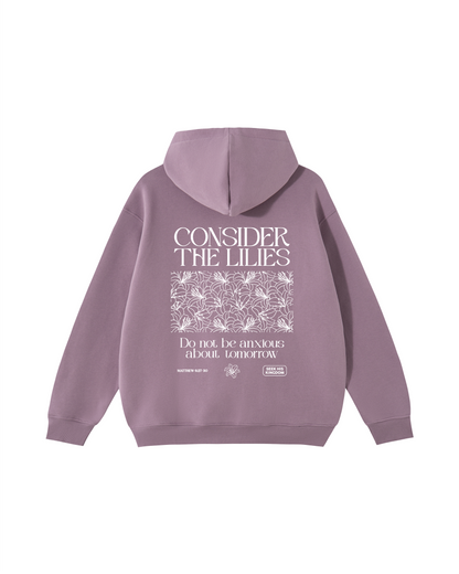 Consider the Lilies Matthew 6:27–30 Hoodie