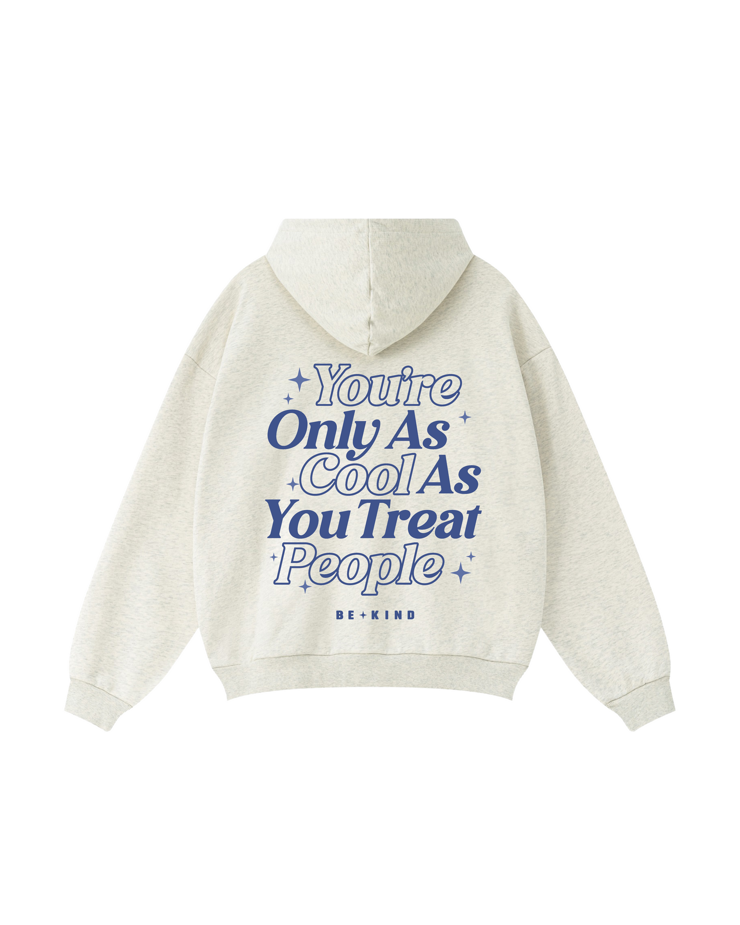You’re Only As Cool As You Treat People Hoodie