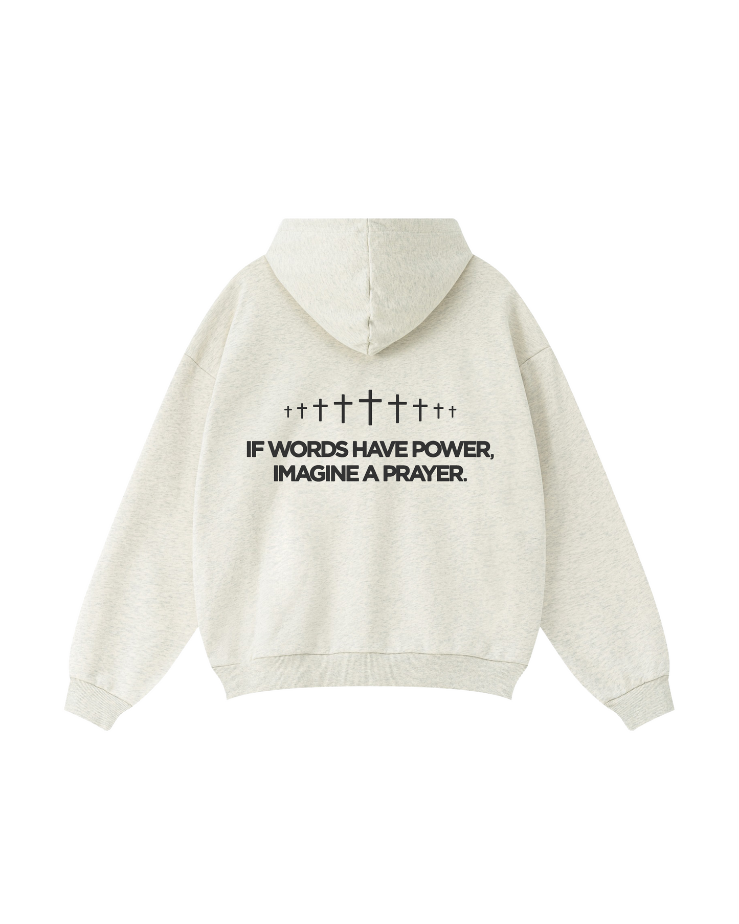 If Words Have Power, Imagine A Prayer Hoodie