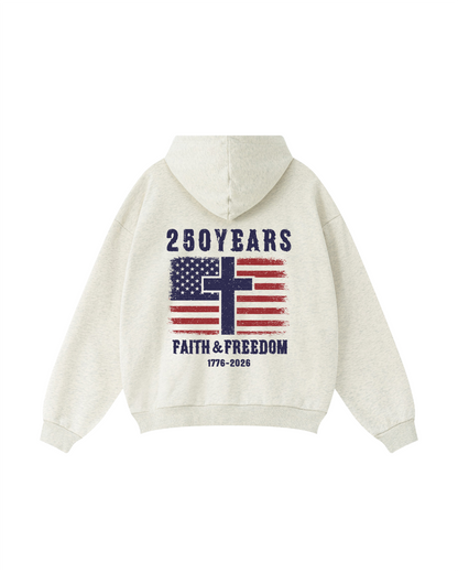 250 Years Faith & Freedom Hoodie