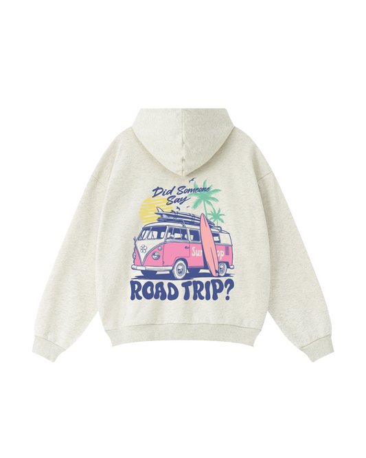 Did Someone Say Road Trip Hoodie