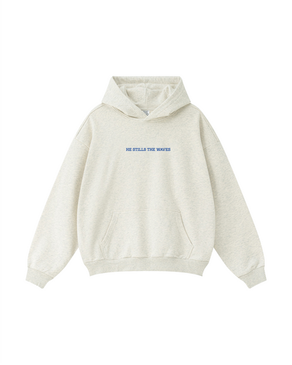 He Stills the Waves Hoodie