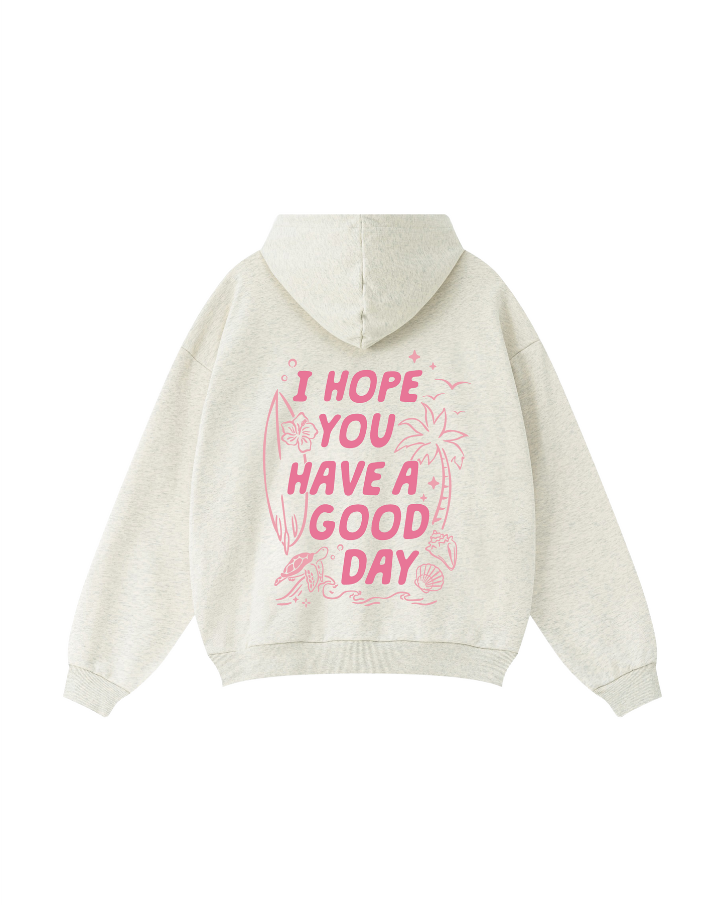 Have a Good Day Hoodie