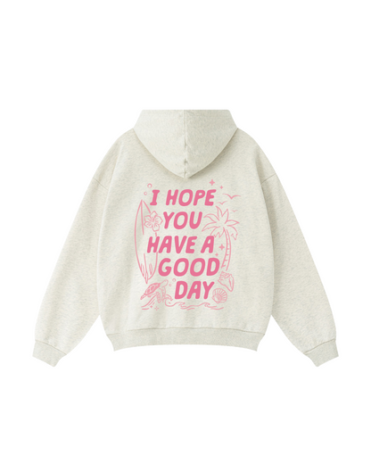 Have a Good Day Hoodie