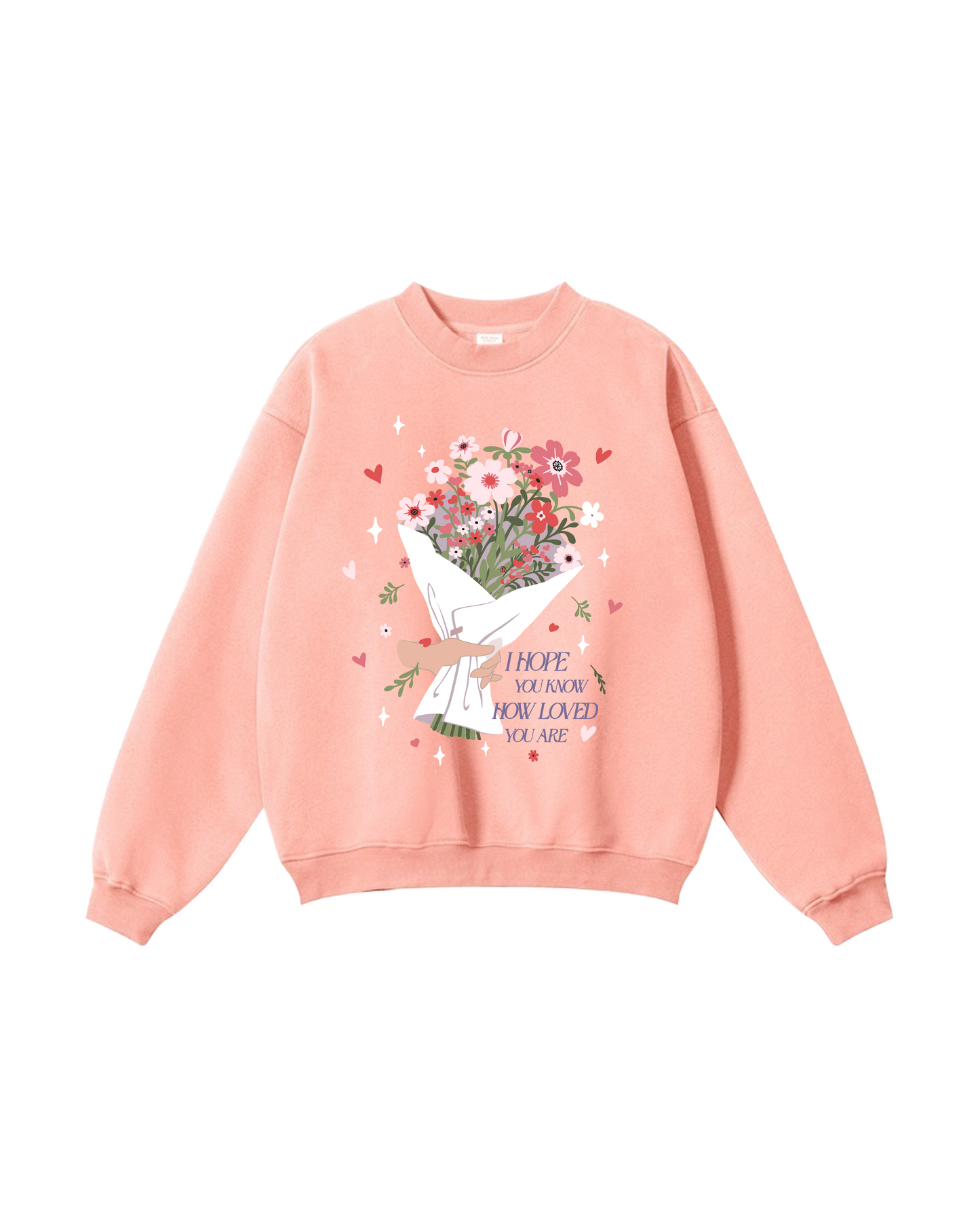 I Hope You Know How Loved You Are  Hoodie