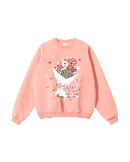 I Hope You Know How Loved You Are  Hoodie