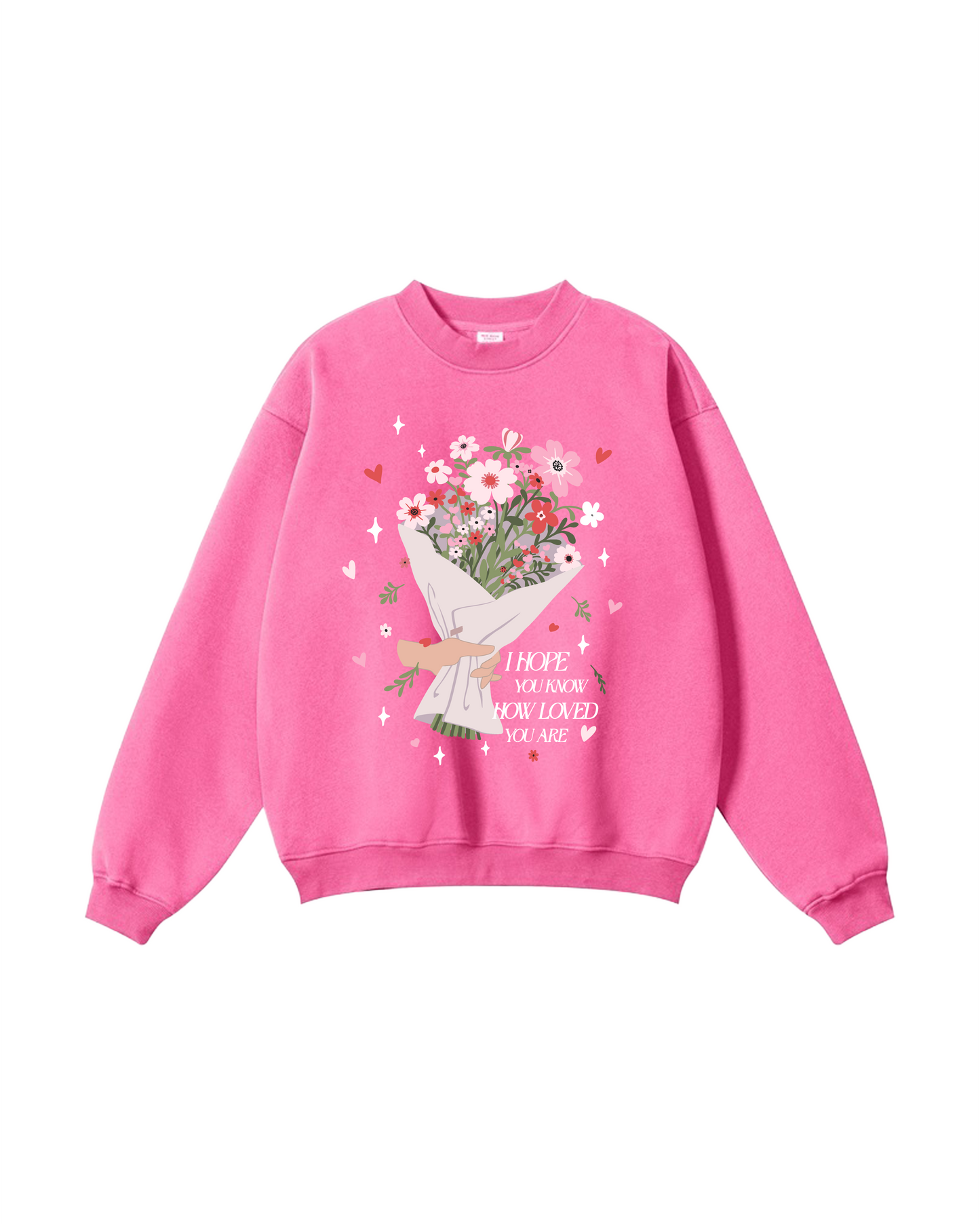 I Hope You Know How Loved You Are  Hoodie