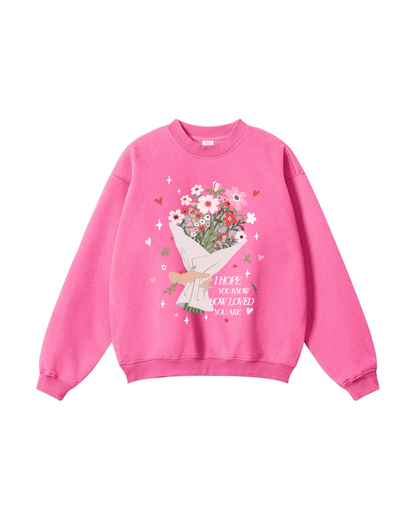 I Hope You Know How Loved You Are  Hoodie