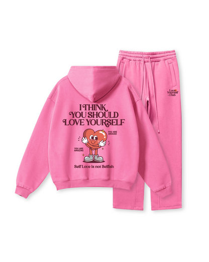 I Think You Should Love Yourself Hoodie