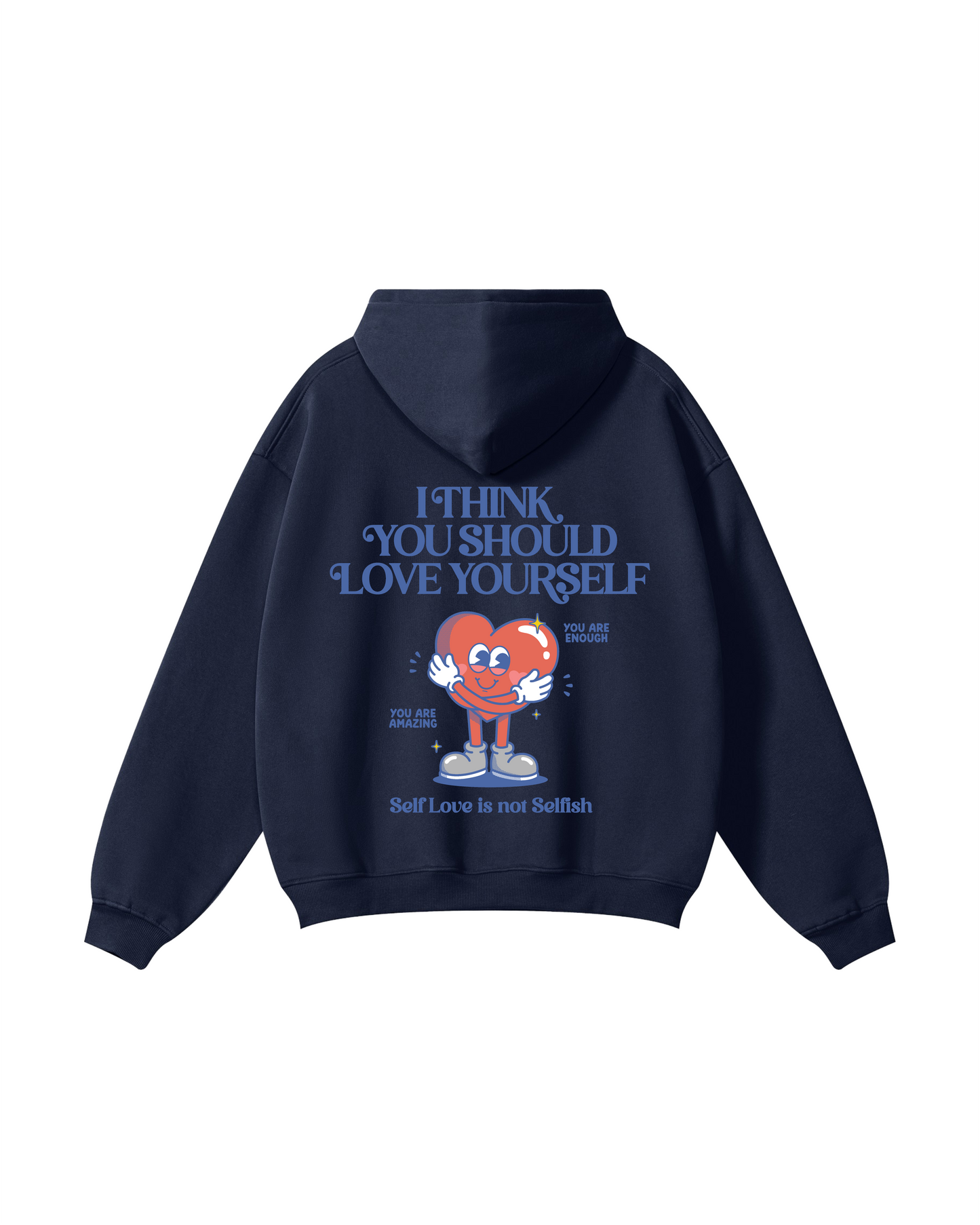 I Think You Should Love Yourself Hoodie