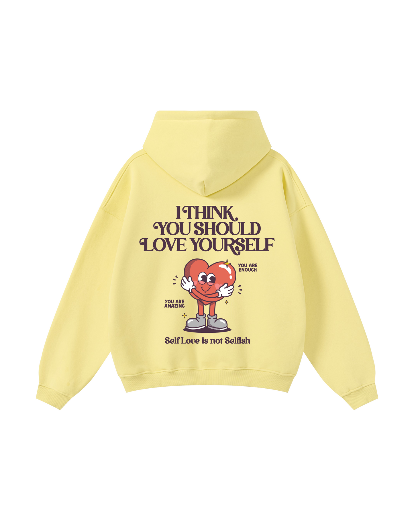 I Think You Should Love Yourself Hoodie