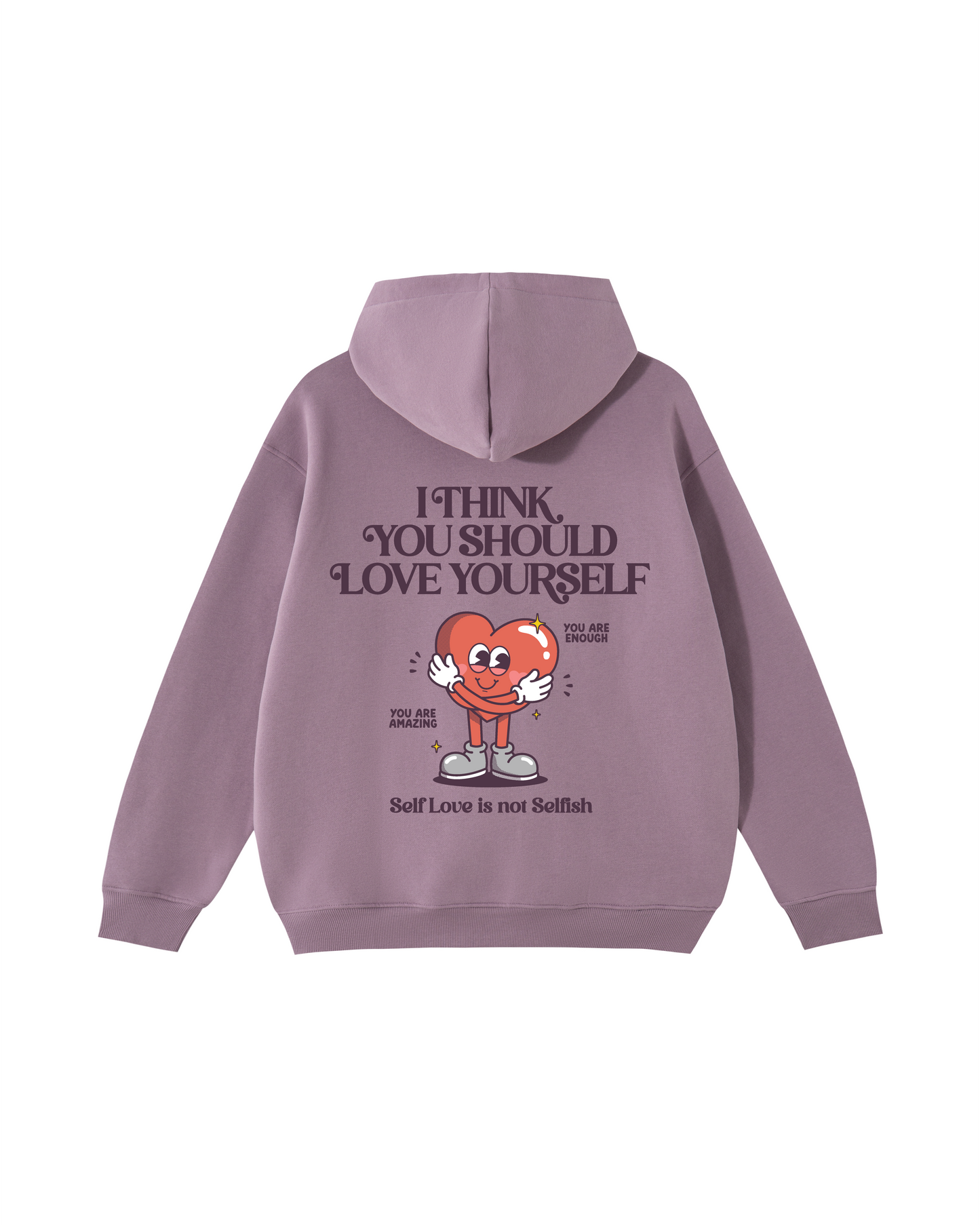 I Think You Should Love Yourself Hoodie