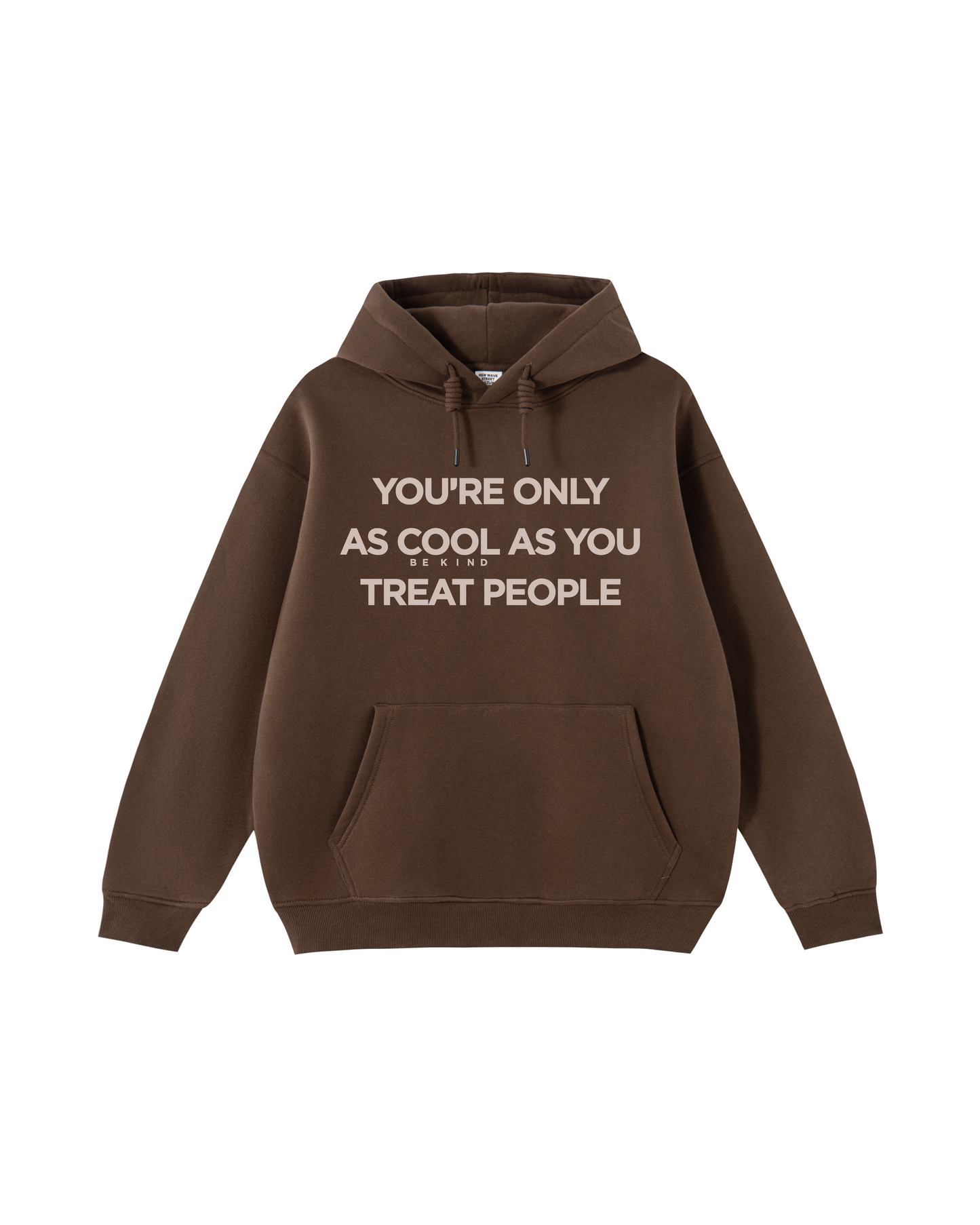 You're Only As Cool As You Treat People Hoodie