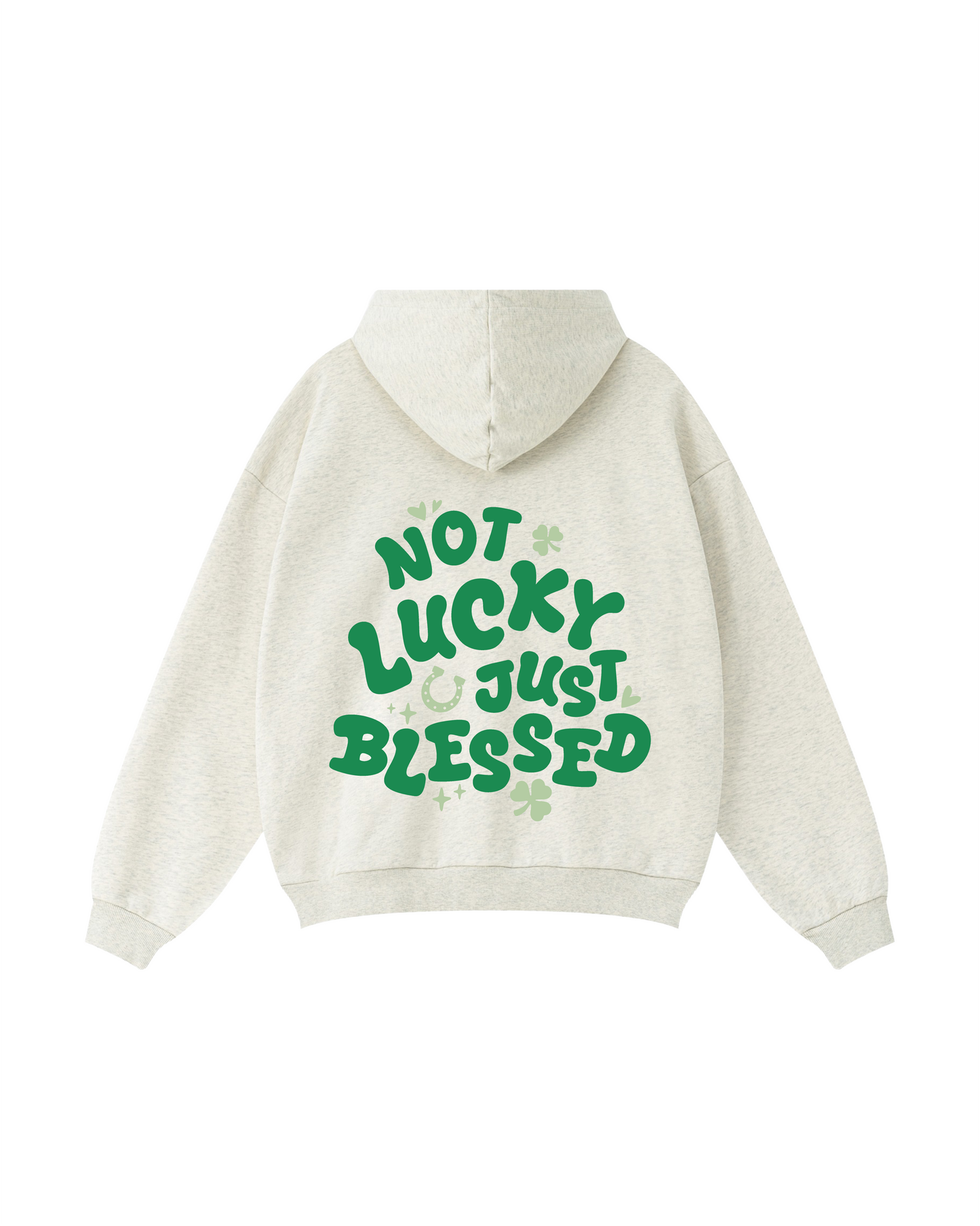 Not Lucky , Just Blessed Hoodie