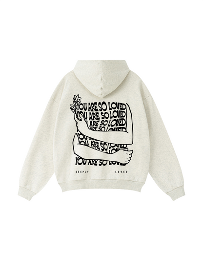 You Are So Loved Hoodie