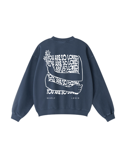 You Are So Loved Crewneck