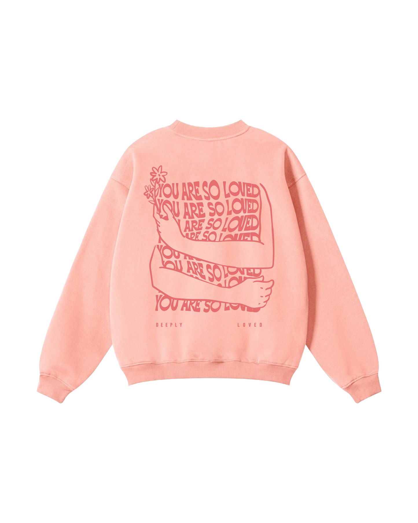 You Are So Loved Crewneck